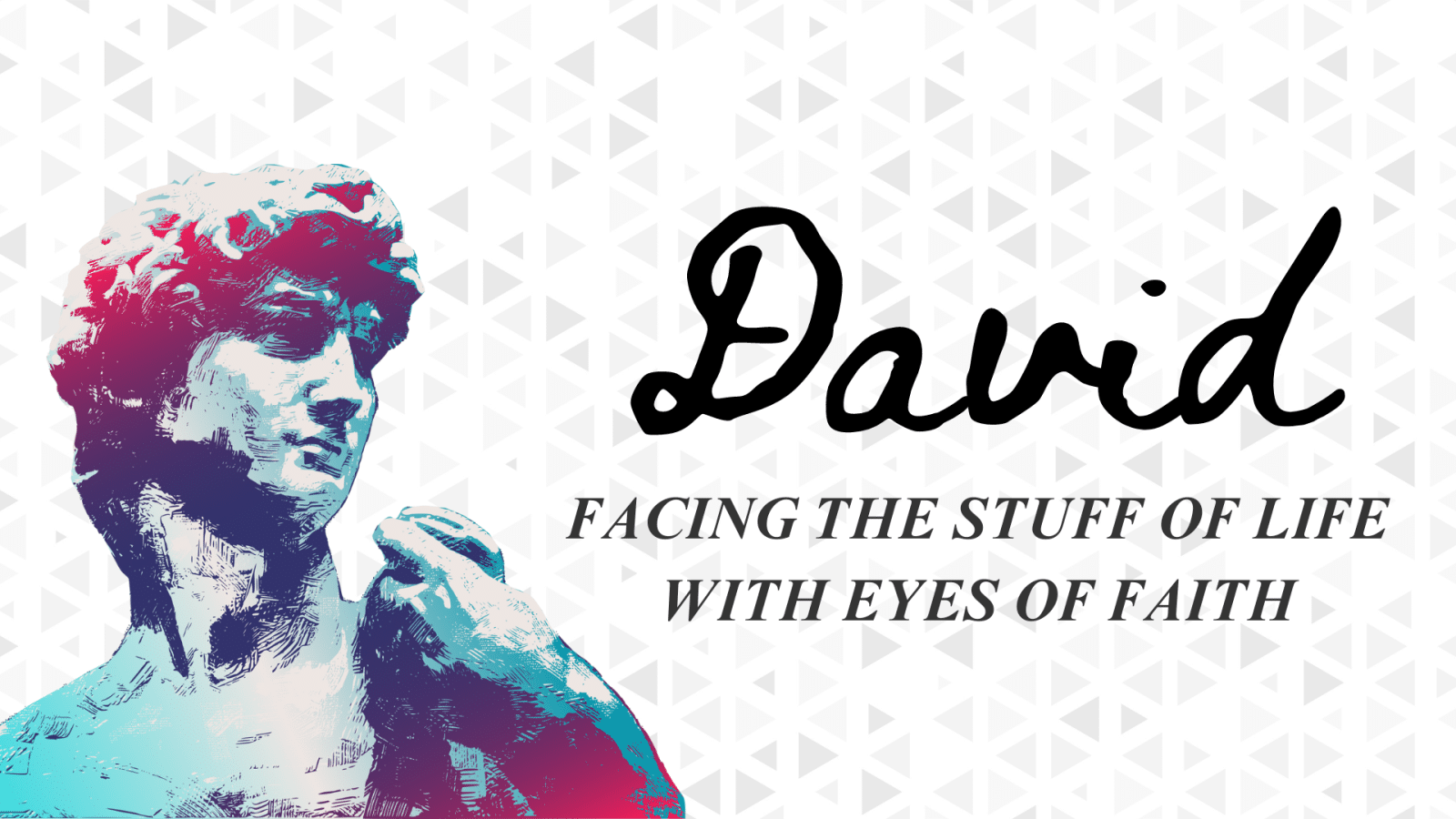 David – Comfort in Life’s Losses